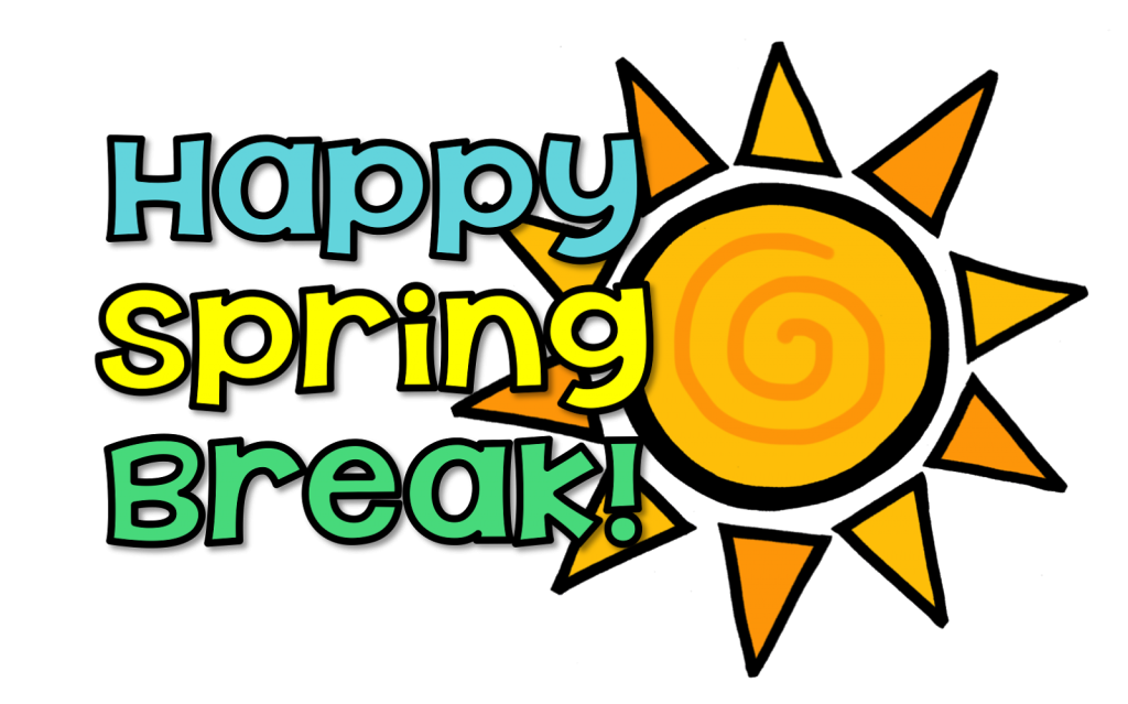 Happy spring break!